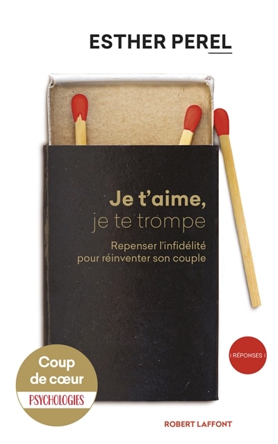 Front cover_Je t'aime, je te trompe : repenser l'infidélité pour réinventer son couple