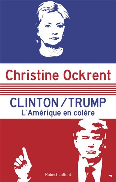 Clinton, Trump: l'Amérique en colère