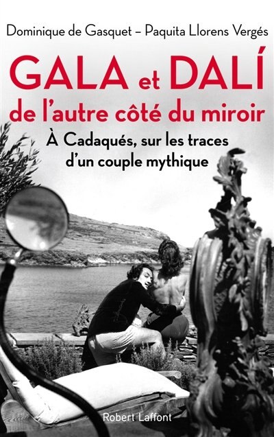 Couverture_Gala et Dali, de l'autre c&ocirc;t&eacute; du miroir