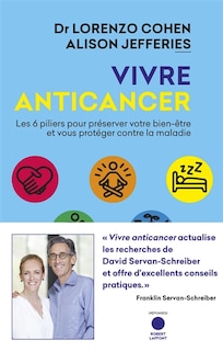 Couverture_Vivre anticancer : les 6 piliers pour préserver votre bien-être et vous protéger contre la maladie