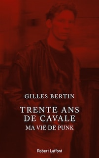 Couverture_Trente ans de cavale : ma vie de punk