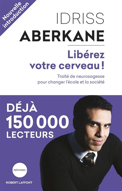 Front cover_Libérez votre cerveau ! : traité de neurosagesse pour changer l'école et la société