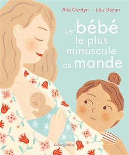 Front cover_Le b&eacute;b&eacute; le plus minuscule du monde