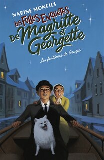 Couverture_FOLLES ENQUÊTES DE MAGRITTE ET GEORGETTE (LES) : LES FANTÔMES DE BRUGES