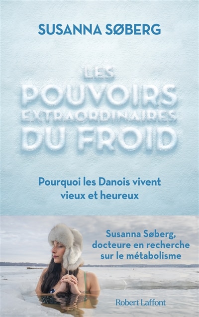 Les pouvoirs extraordinaires du froid: pourquoi les Danois vivent vieux et heureux