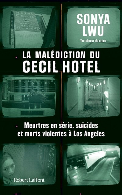 Couverture_La malédiction du Cecil Hotel : meurtres en série, suicides et morts violentes à Los Angeles