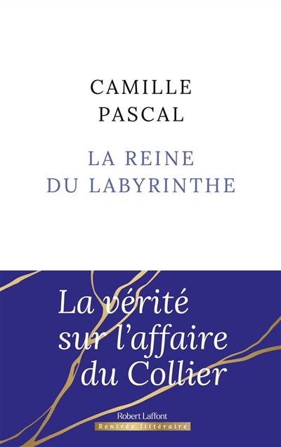 Couverture_La reine du labyrinthe ou La vérité sur l'affaire du Collier