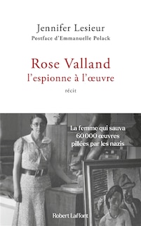 Couverture_Rose Valland : l'espionne à l'oeuvre : récit