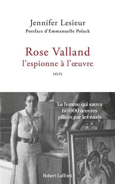 Couverture_Rose Valland : l'espionne à l'oeuvre : récit