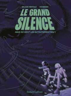 Front cover_Le grand silence : mais où sont les extraterrestres ?