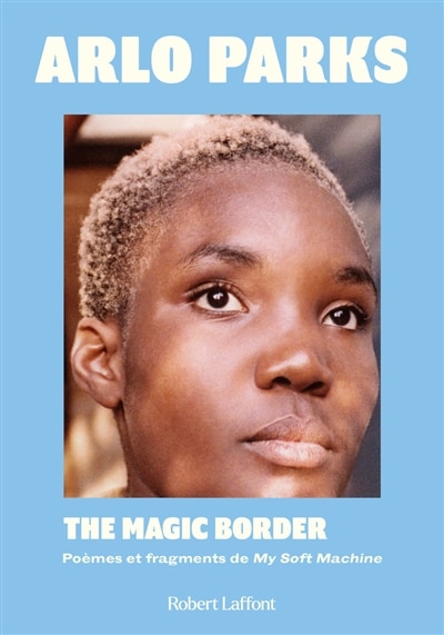 Front cover_The magic border : poèmes et fragments de My soft machine