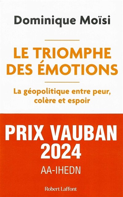 Couverture_Le triomphe des émotions : la géopolitique entre peur, colère et espoir