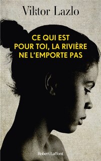 Couverture_Ce qui est pour toi, la rivière ne l'emporte pas