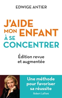 Couverture_J'aide mon enfant à se concentrer : une méthode pour favoriser sa réussite
