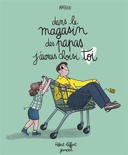 Front cover_Dans le magasin des papas j'aurais choisi toi