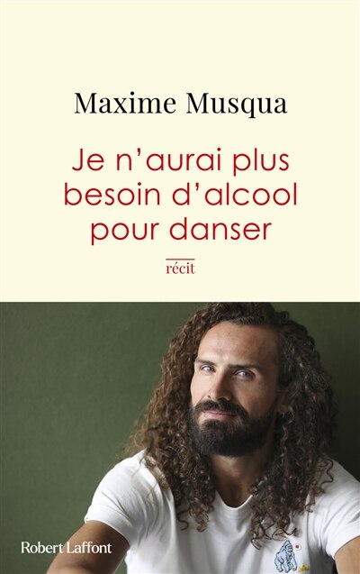 Front cover_Je n'aurai plus besoin d'alcool pour danser : récit