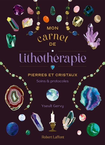 Couverture_Mon carnet de lithothérapie : pierres et cristaux : soins & protocoles