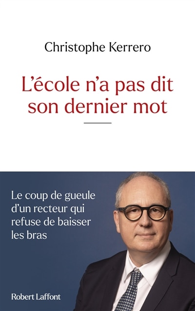Front cover_L'école n'a pas dit son dernier mot : le coup de gueule d'un recteur qui refuse de baisser les bras