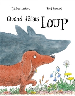 Front cover_Quand j'&eacute;tais loup