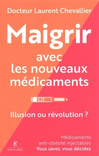 Couverture_Maigrir avec les nouveaux m&eacute;dicaments