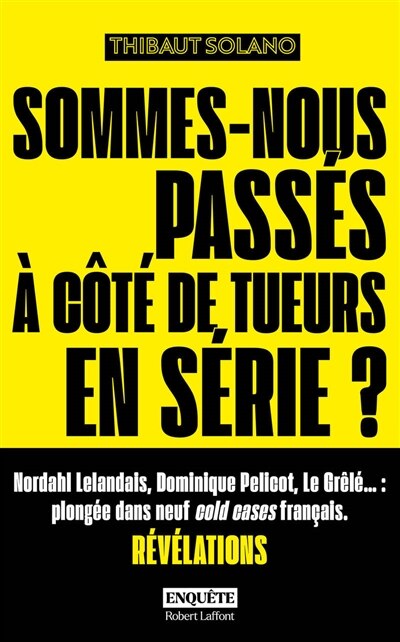 Couverture_Sommes-nous pass&eacute;s &agrave; c&ocirc;t&eacute; de tueurs en s&eacute;rie ?