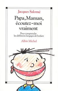 Couverture_Papa, maman, &eacute;coutez-moi vraiment