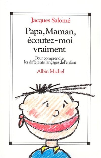 Couverture_Papa, maman, &eacute;coutez-moi vraiment