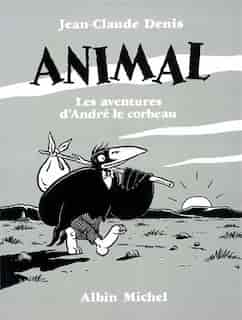 ANIMAL-LA SAGA by Jean-Claude Denis