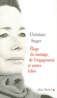 Couverture_Eloge du mariage, de l'engagement et autres folies