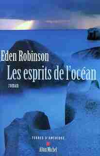 ESPRITS DE L'OCEAN -LES by Eden Robinson