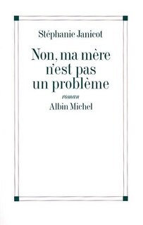 NON MA MERE N'EST PAS UN PROBLEME