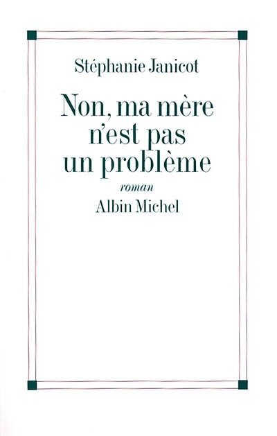 NON MA MERE N'EST PAS UN PROBLEME