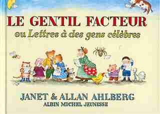 Le Gentil Facteur: Ou Lettres À Des Gens Célèbres de Janet Ahlberg
