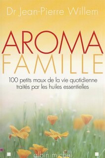 Front cover_Aroma Famille -100 Petits Maux...