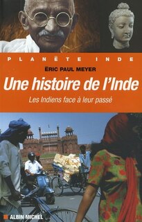 Front cover_Une histoire de l'Inde : les Indiens face &agrave; leur pass&eacute;