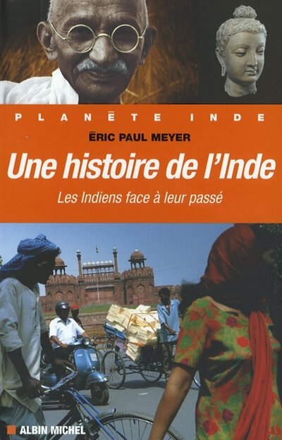 Front cover_Une histoire de l'Inde : les Indiens face &agrave; leur pass&eacute;