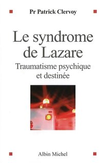 Couverture_Le syndrome de Lazare : traumatisme psychique et destinée