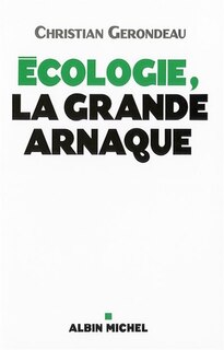 Front cover_ECOLOGIE, LA GRANDE ARNAQUE