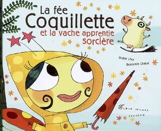 La fée Coquillette et la vache apprentie sorcière