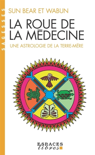 Front cover_La roue de la médecine : une astrologie de la Terre mère