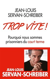 Couverture_Trop vite ! : pourquoi nous sommes prisonniers du court terme