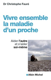 Front cover_Vivre ensemble la maladie d'un proche