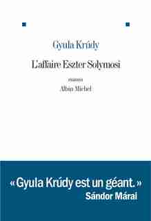 AFFAIRE ESZTER SOLYMOSI -L' by Gyula Krudy