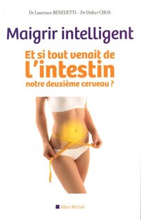 Front cover_Maigrir intelligent Et si tout venait de l'intestin