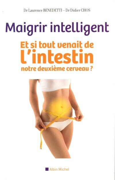 Front cover_Maigrir intelligent Et si tout venait de l'intestin
