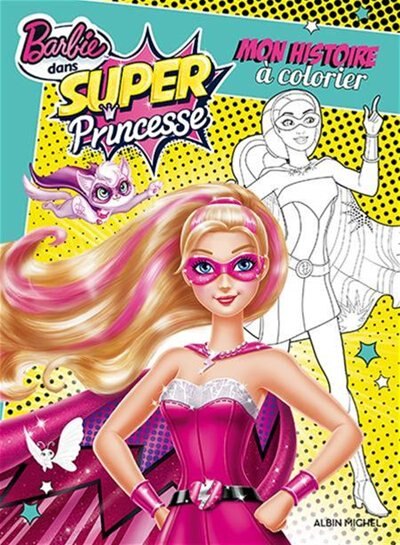 Couverture_Barbie super princesse Histoire à colorier