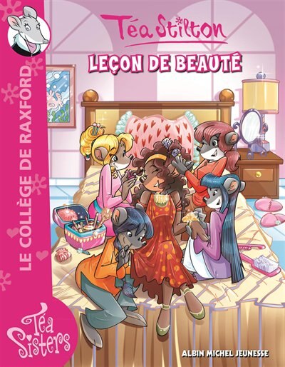 Tea Stilton au collège Raxford tome 24 leçon de beauté