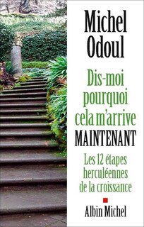 Front cover_Dis-moi pourquoi cela m'arrive maintenant : les 12 étapes herculéennes de la croissance
