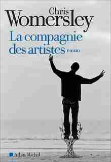 La compagnie des artistes by Chris Womersley