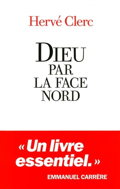 DIEU PAR LA FACE NORD
